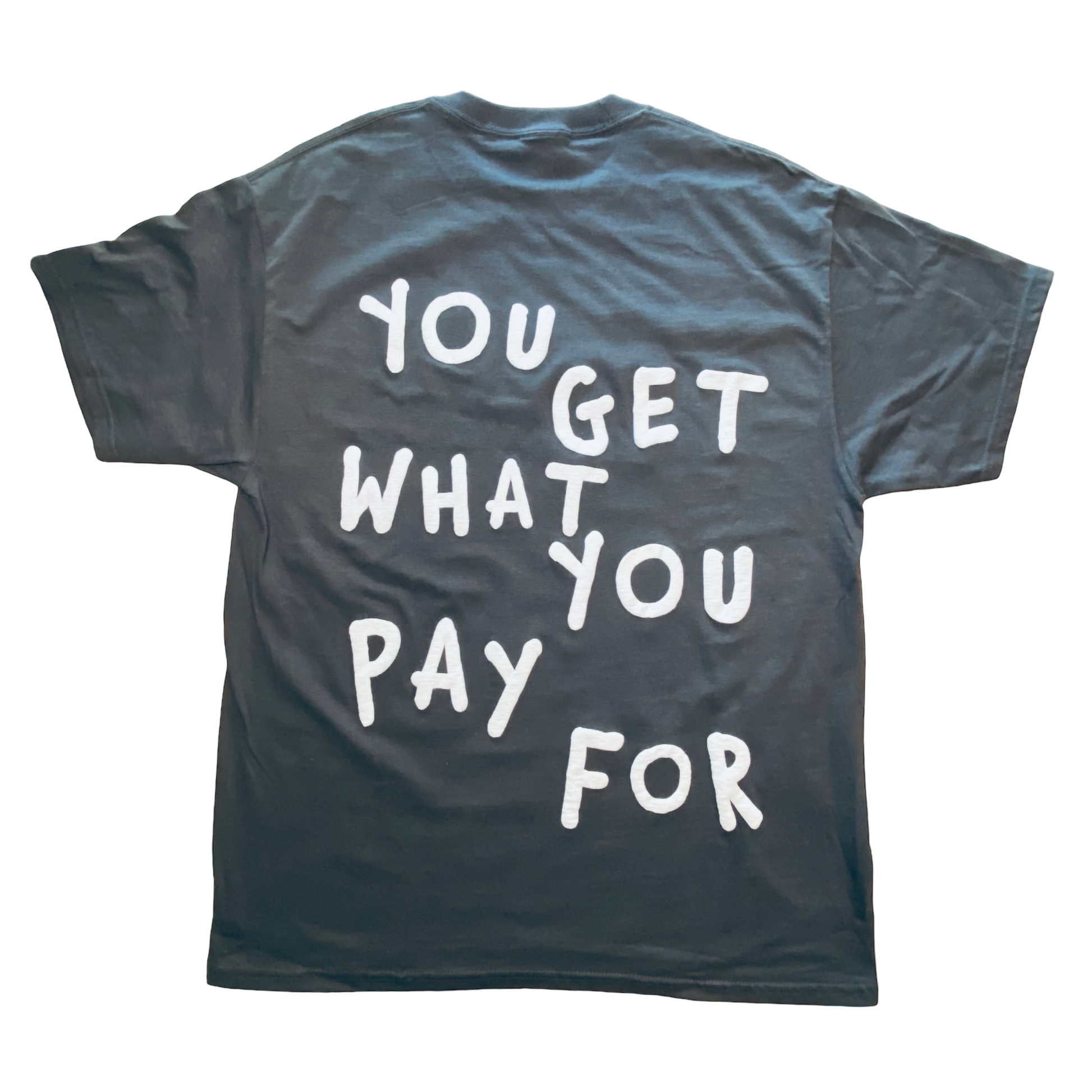 You Get What You Pay For [Puff Print] T-Shirt - TYLER VANG